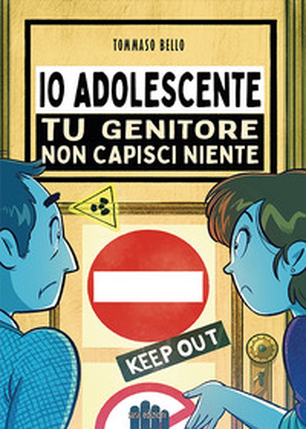 Io adolescente. Tu genitore non capisci niente - Librerie.coop Io adolescente. Tu genitore non capisci niente - Librerie.coop