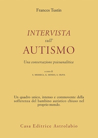 Intervista sull'autismo. Una conversazione psicoanalitica - Librerie.coop