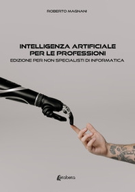 Intelligenza artificiale per le professioni. Edizione per non specialisti di informatica - Librerie.coop