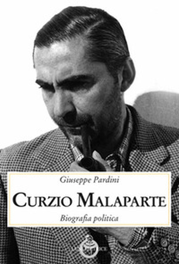 Curzio Malaparte. Biografia politica - Librerie.coop Curzio Malaparte. Biografia politica - Librerie.coop