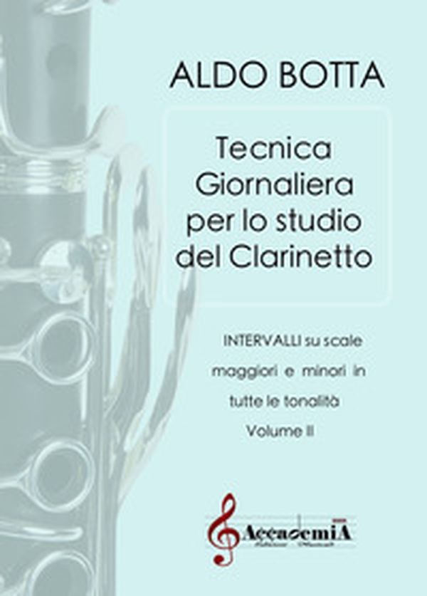 Tecnica giornaliera per lo studio del clarinetto. Intervalli su scale maggiori e minori in tutte le tonalità - Librerie.coop Tecnica giornaliera per lo studio del clarinetto. Intervalli su scale maggiori e minori in tutte le tonalità - Librerie.coop