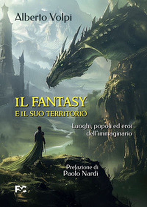 Il fantasy e il suo territorio. Luoghi, popoli ed eroi dell'immaginario - Librerie.coop Il fantasy e il suo territorio. Luoghi, popoli ed eroi dell'immaginario - Librerie.coop