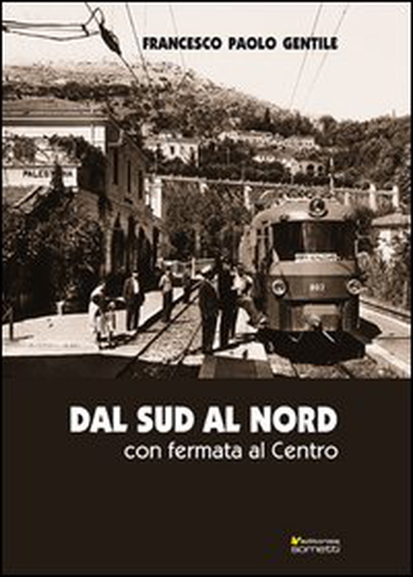 Dal Sud al Nord con fermata al Centro - Librerie.coop Dal Sud al Nord con fermata al Centro - Librerie.coop
