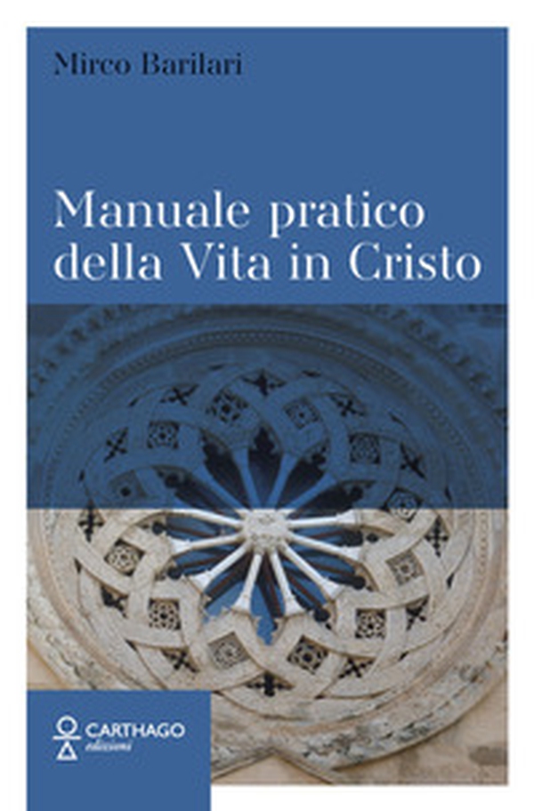Manuale pratico della Vita in Cristo - Librerie.coop Manuale pratico della Vita in Cristo - Librerie.coop