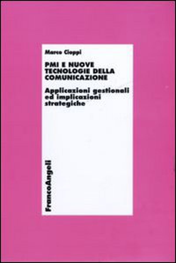 PMI e nuove tecnologie della comunicazione. Applicazioni gestionali ed implicazioni strategiche - Librerie.coop PMI e nuove tecnologie della comunicazione. Applicazioni gestionali ed implicazioni strategiche - Librerie.coop