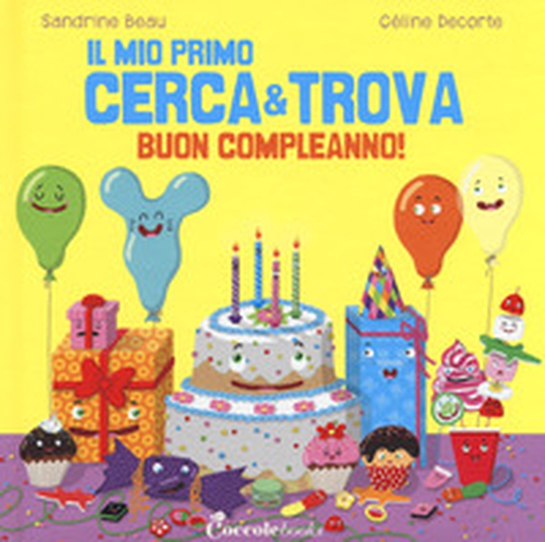 Buon compleanno! Il mio primo cerca & trova - Librerie.coop Buon compleanno! Il mio primo cerca & trova - Librerie.coop