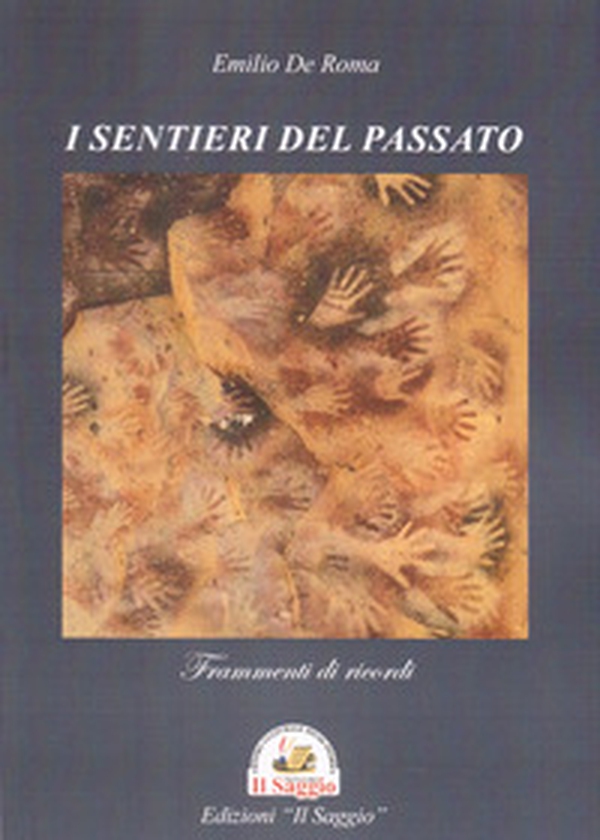I sentieri del passato. Frammenti di ricordi - Librerie.coop I sentieri del passato. Frammenti di ricordi - Librerie.coop