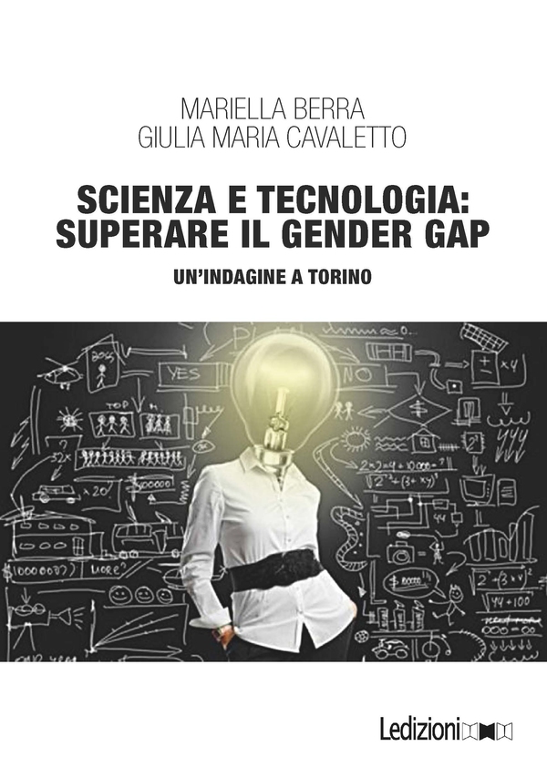 Scienza e tecnologia: superare il Gender Gap - Librerie.coop Scienza e tecnologia: superare il Gender Gap - Librerie.coop