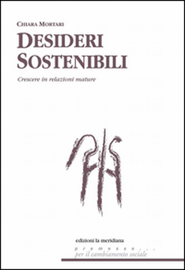Desideri sostenibili. Sistemi di relazione per crescere tra aspettative e delusioni - Librerie.coop Desideri sostenibili. Sistemi di relazione per crescere tra aspettative e delusioni - Librerie.coop