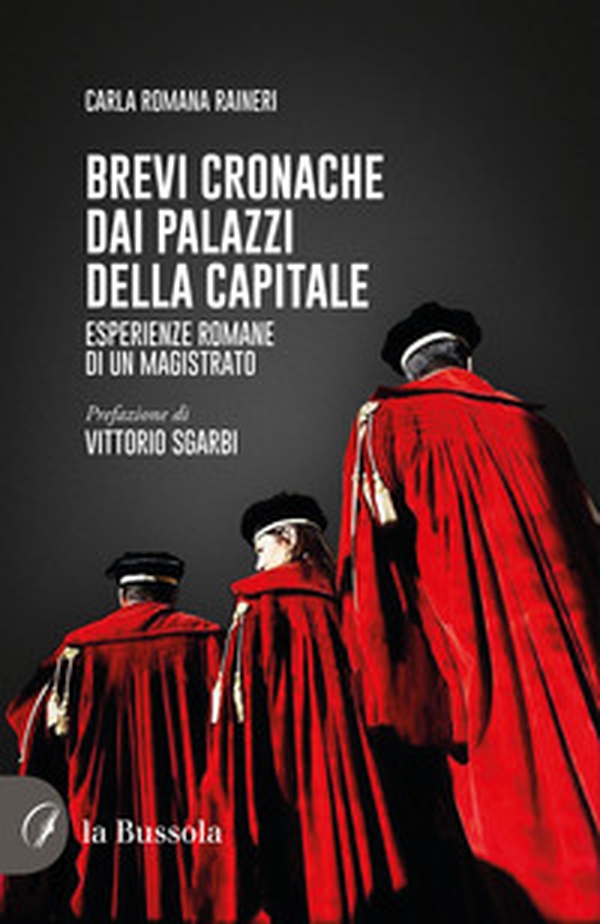 Brevi cronache dai palazzi della capitale. Esperienze romane di un magistrato - Librerie.coop Brevi cronache dai palazzi della capitale. Esperienze romane di un magistrato - Librerie.coop