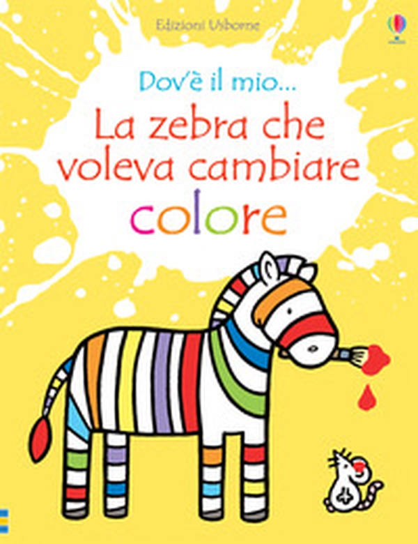La zebra che voleva cambiare colore - Librerie.coop La zebra che voleva cambiare colore - Librerie.coop