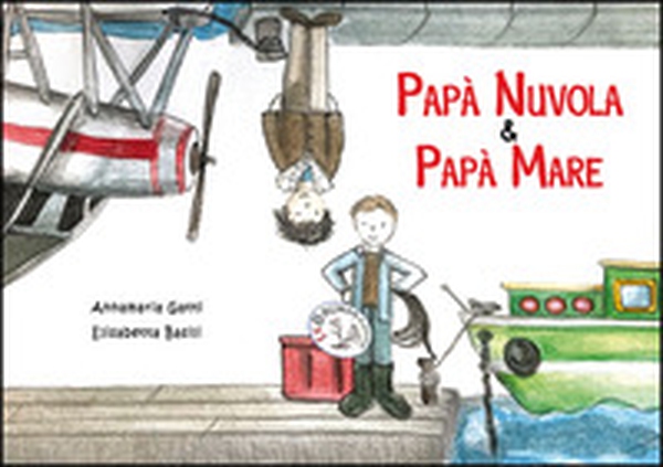 Papà Nuvola & papà Mare - Librerie.coop Papà Nuvola & papà Mare - Librerie.coop