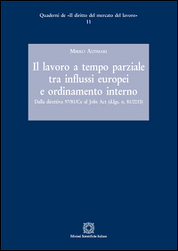 Il lavoro a tempo parziale tra influssi europei e ordinamento interno - Librerie.coop Il lavoro a tempo parziale tra influssi europei e ordinamento interno - Librerie.coop