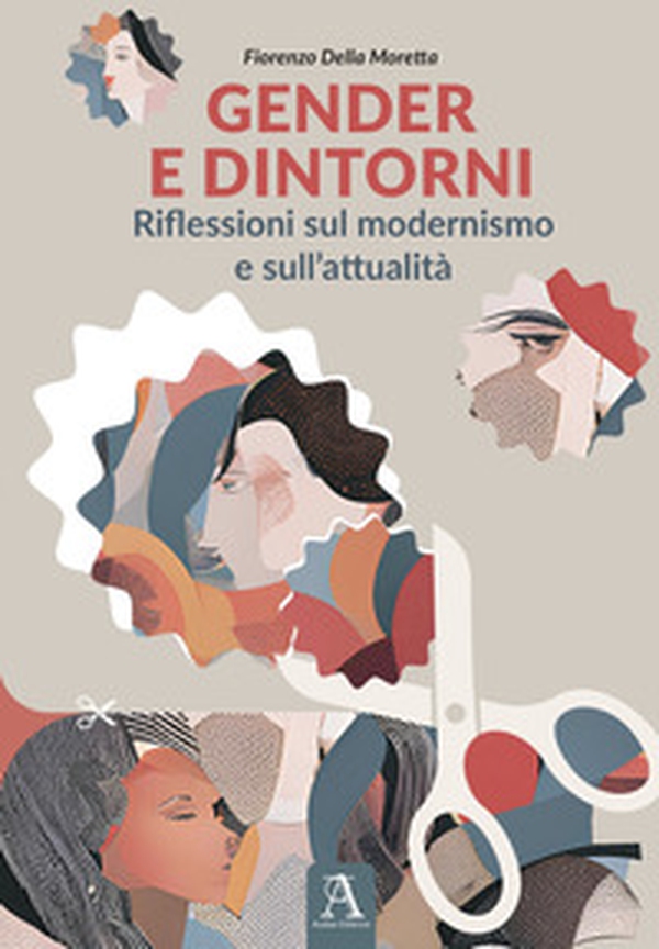 Gender e dintorni. Riflessioni sul modernismo e sull'attualità - Librerie.coop Gender e dintorni. Riflessioni sul modernismo e sull'attualità - Librerie.coop
