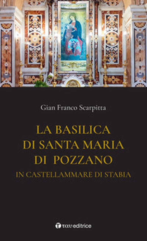 La basilica di Santa Maria di Pozzano in Castellamare di Stabia - Librerie.coop La basilica di Santa Maria di Pozzano in Castellamare di Stabia - Librerie.coop