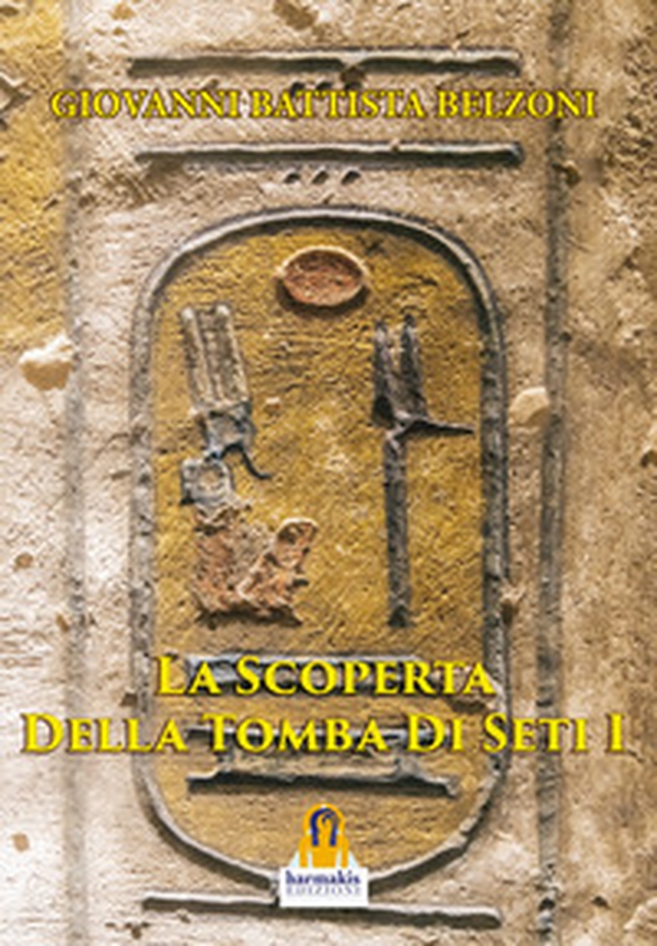 La scoperta della tomba di Seti I - Librerie.coop La scoperta della tomba di Seti I - Librerie.coop