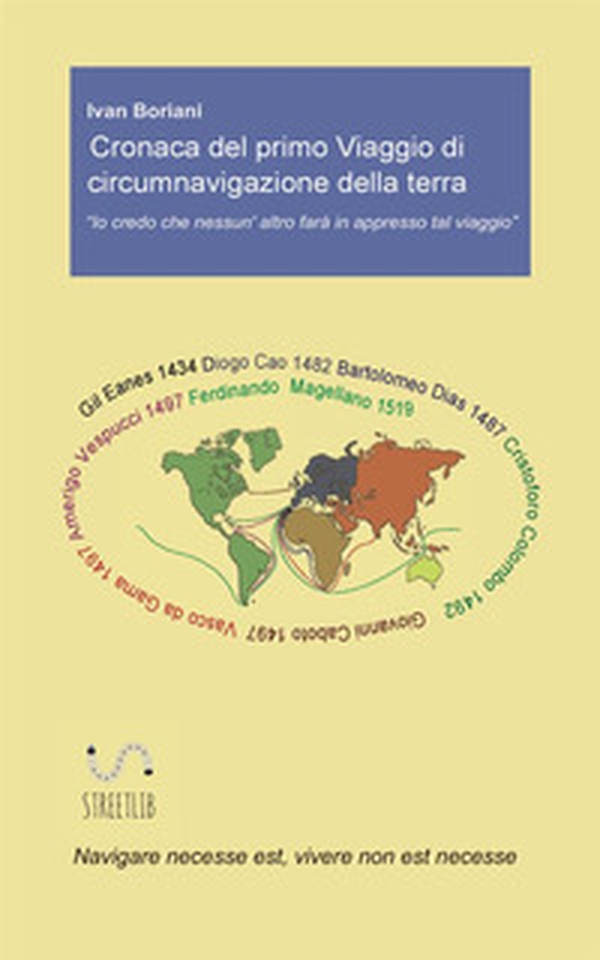 Cronaca del primo viaggio di circumnavigazione della terra - Librerie.coop Cronaca del primo viaggio di circumnavigazione della terra - Librerie.coop