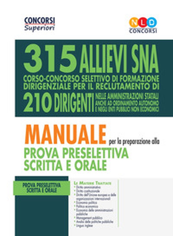 Concorso 315 allievi dirigenti SNA. Manuale per la preparazione alla prova preselettiva scritta e orale - Librerie.coop Concorso 315 allievi dirigenti SNA. Manuale per la preparazione alla prova preselettiva scritta e orale - Librerie.coop