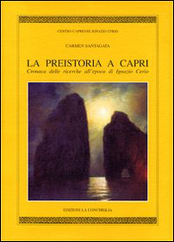 La preistoria a Capri. Cronaca delle ricerche all'epoca di Ignazio C erio - Librerie.coop La preistoria a Capri. Cronaca delle ricerche all'epoca di Ignazio C erio - Librerie.coop