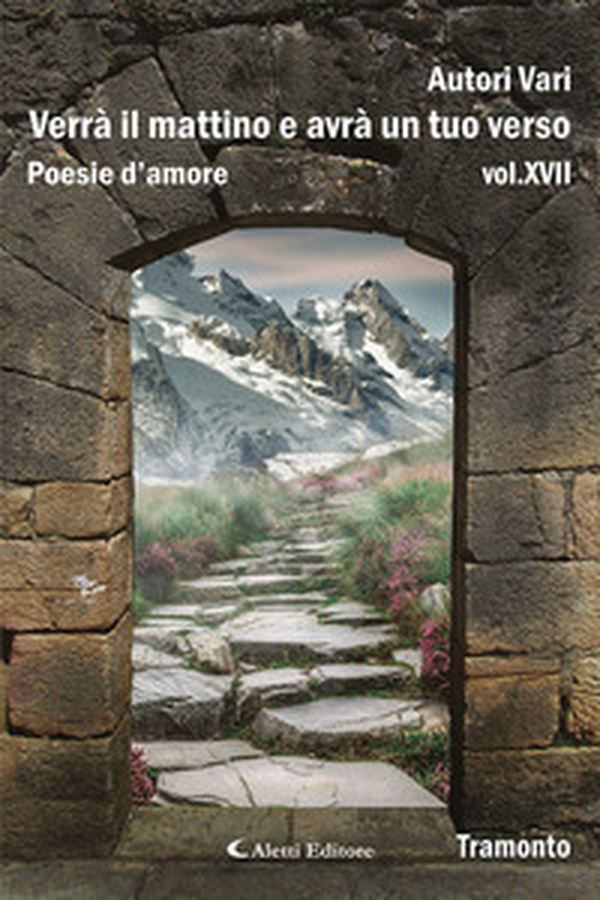 Verrà il mattino e avrà un tuo verso - Vol. 17 - Librerie.coop Verrà il mattino e avrà un tuo verso - Vol. 17 - Librerie.coop