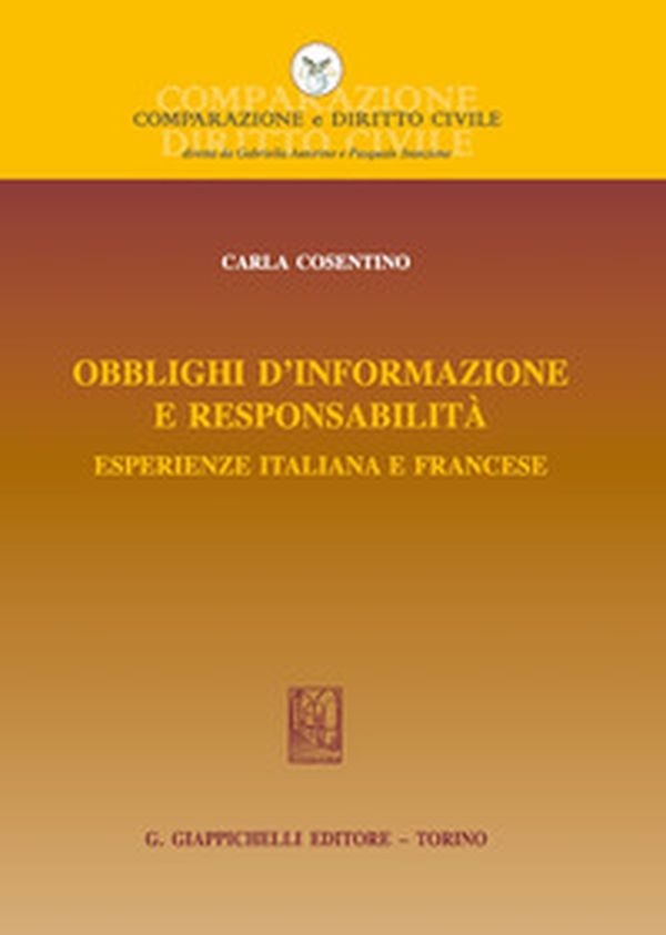 Obblighi d'informazione e responsabilità. Esperienze italiana e francese - Librerie.coop Obblighi d'informazione e responsabilità. Esperienze italiana e francese - Librerie.coop