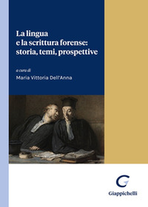 La lingua e la scrittura forense: storia, temi, prospettive - Librerie.coop La lingua e la scrittura forense: storia, temi, prospettive - Librerie.coop