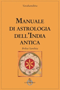 Manuale di astrologia dell'India antica - Librerie.coop