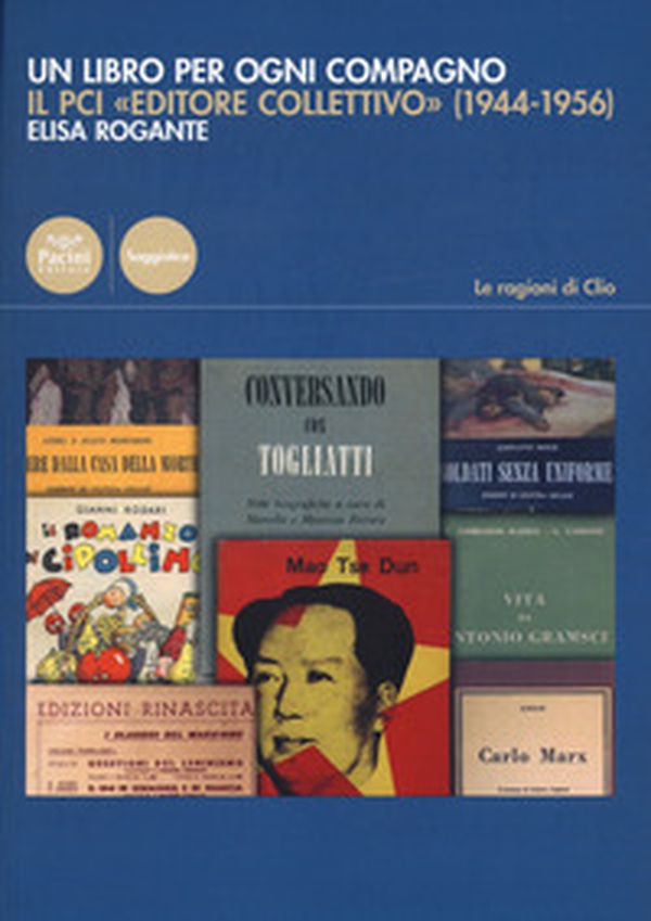 Un libro per ogni compagno. Il PCI «editore collettivo» (1944-1956) - Librerie.coop Un libro per ogni compagno. Il PCI «editore collettivo» (1944-1956) - Librerie.coop