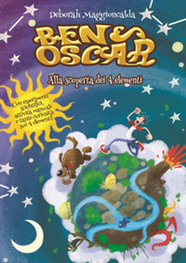 Ben e Oscar. Alla scoperta dei 4 elementi - Librerie.coop Ben e Oscar. Alla scoperta dei 4 elementi - Librerie.coop