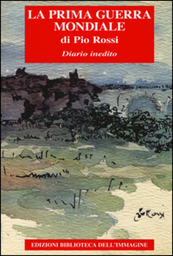 La Prima guerra mondiale. Diario inedito - Librerie.coop La Prima guerra mondiale. Diario inedito - Librerie.coop