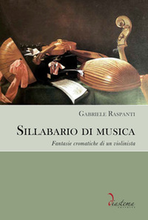 Sillabario di musica. Fantasie cromatiche di un violinista - Librerie.coop Sillabario di musica. Fantasie cromatiche di un violinista - Librerie.coop