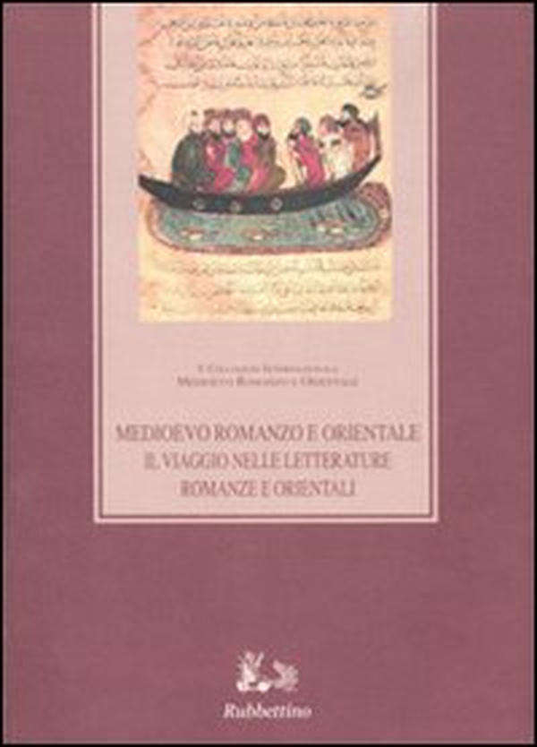 Medioevo romanzo e orientale. Il viaggio nelle letterature romanze e orientali. Atti del convegno (Catania-Ragusa 24-27 settembre 2003) - Librerie.coop Medioevo romanzo e orientale. Il viaggio nelle letterature romanze e orientali. Atti del convegno (Catania-Ragusa 24-27 settembre 2003) - Librerie.coop