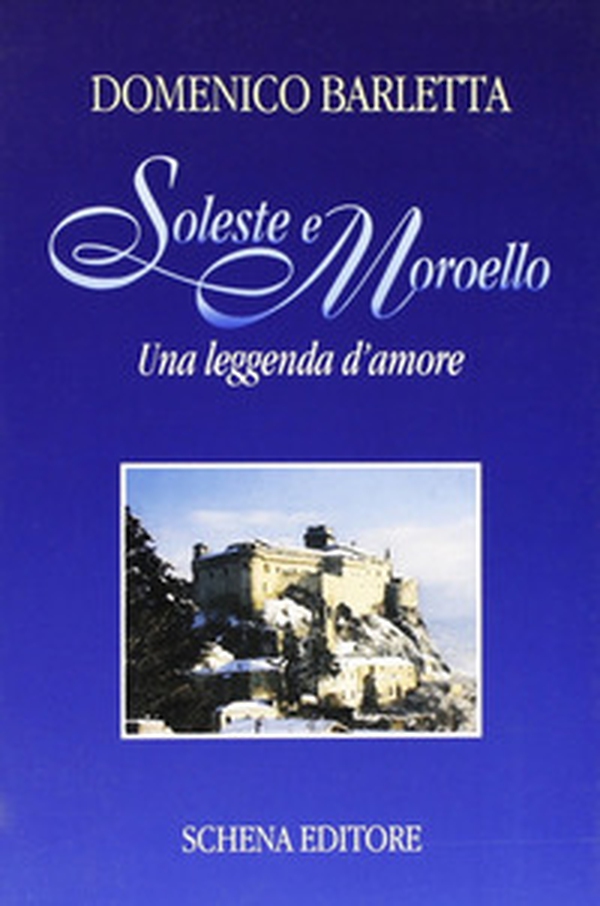 Soleste e Moroello. Una leggenda d'amore - Librerie.coop Soleste e Moroello. Una leggenda d'amore - Librerie.coop