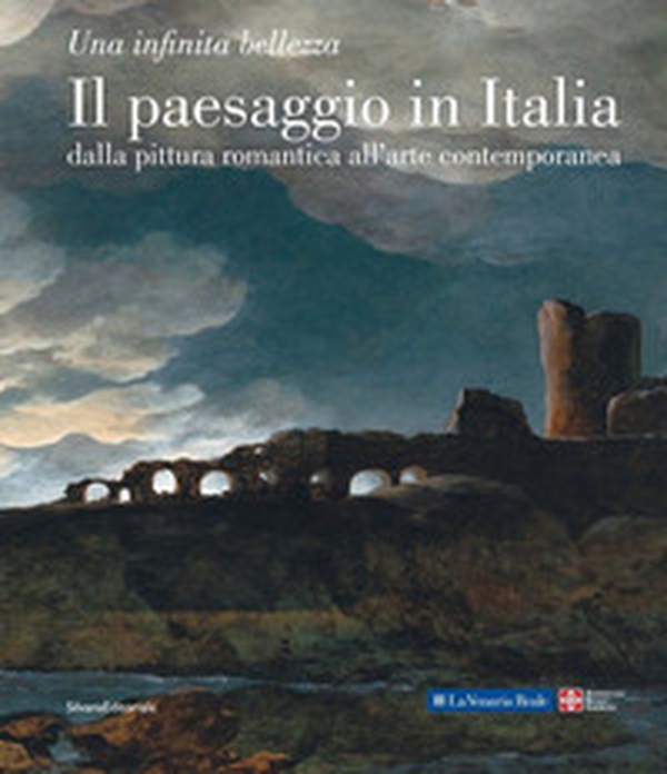 Il paesaggio in Italia dalla pittura romantica all'arte contemporanea. Una infinita bellezza - Librerie.coop Il paesaggio in Italia dalla pittura romantica all'arte contemporanea. Una infinita bellezza - Librerie.coop
