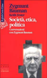 Società, etica, politica, Conversazioni con Zygmunt Bauman - Librerie.coop