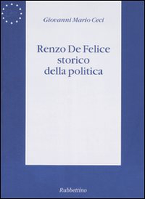 Renzo De Felice storico della politica - Librerie.coop Renzo De Felice storico della politica - Librerie.coop