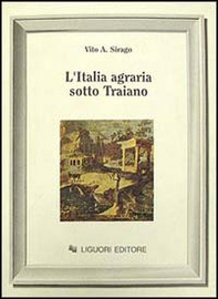 L'Italia agraria sotto Traiano - Librerie.coop