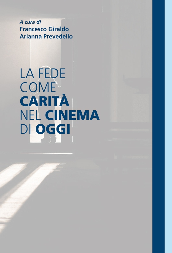 La fede come carità nel cinema di oggi - Librerie.coop La fede come carità nel cinema di oggi - Librerie.coop