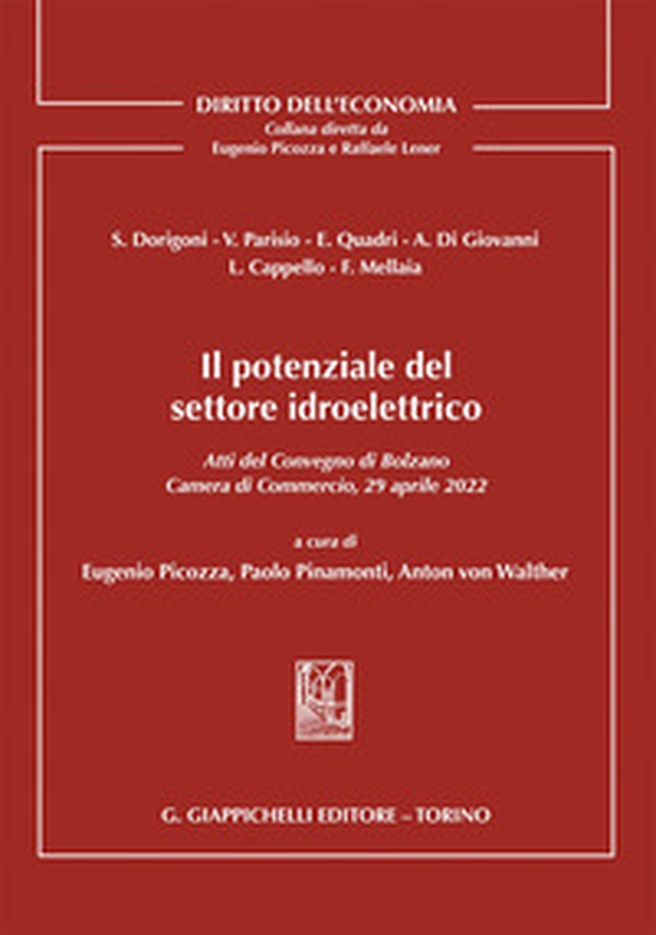Il potenziale del settore idroelettrico. Atti del Convegno di Bolzano 29 aprile 2022 tenutosi presso la Camera di Commercio, Industria, Artigianato e Agricoltura di Bolzano - Librerie.coop Il potenziale del settore idroelettrico. Atti del Convegno di Bolzano 29 aprile 2022 tenutosi presso la Camera di Commercio, Industria, Artigianato e Agricoltura di Bolzano - Librerie.coop
