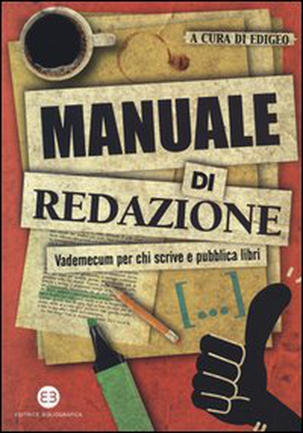 Manuale di redazione. Vademecum per chi scrive e pubblica libri - Librerie.coop Manuale di redazione. Vademecum per chi scrive e pubblica libri - Librerie.coop