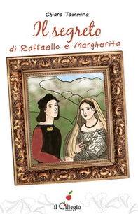 Il segreto di Raffaello e Margherita - Librerie.coop