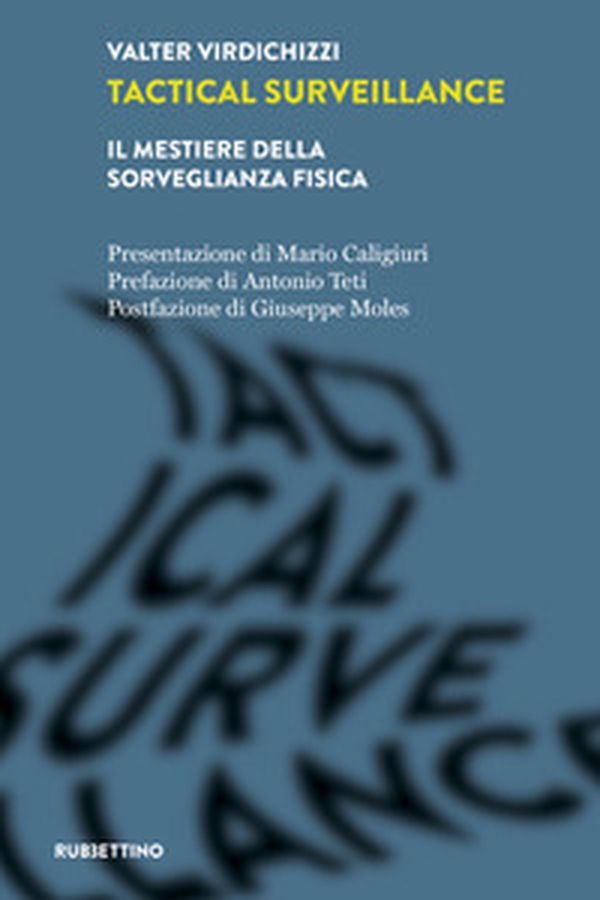 Tactical surveillance. Il mestiere della sorveglianza fisica - Librerie.coop Tactical surveillance. Il mestiere della sorveglianza fisica - Librerie.coop