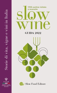 Slow wine 2022. Storie di vita, vigne, vini in Italia - Librerie.coop