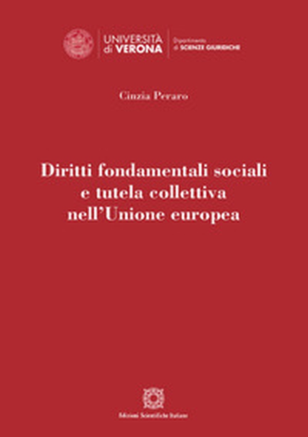 Diritti fondamentali sociali e tutela collettiva nell'Unione europea - Librerie.coop Diritti fondamentali sociali e tutela collettiva nell'Unione europea - Librerie.coop