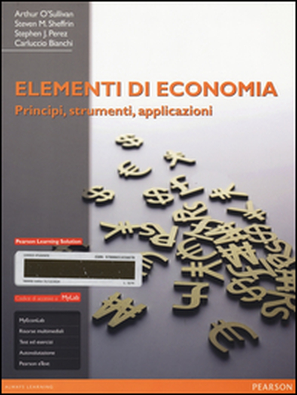 Elementi di economia. Principi, strumenti e applicazioni. Ediz. mylab - Librerie.coop Elementi di economia. Principi, strumenti e applicazioni. Ediz. mylab - Librerie.coop