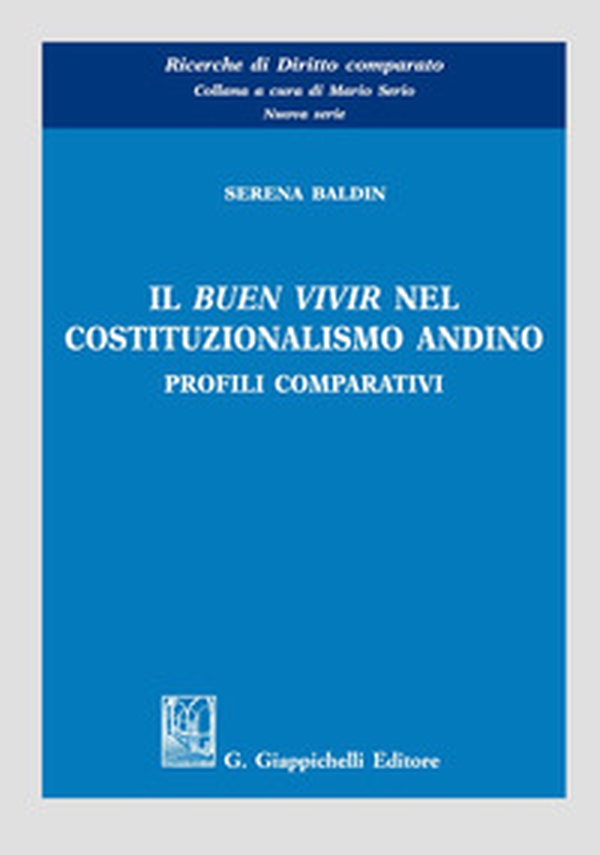 Il «buen vivir» nel costituzionalismo andino. Profili comparativi - Librerie.coop Il «buen vivir» nel costituzionalismo andino. Profili comparativi - Librerie.coop