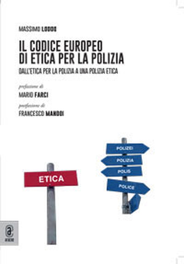 Il codice europeo di etica per la polizia. Dall'etica per la polizia a una polizia etica - Librerie.coop Il codice europeo di etica per la polizia. Dall'etica per la polizia a una polizia etica - Librerie.coop