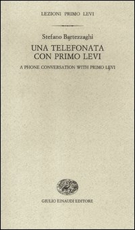 Una telefonata con Primo Levi-A phone conversation with Primo Levi - Librerie.coop