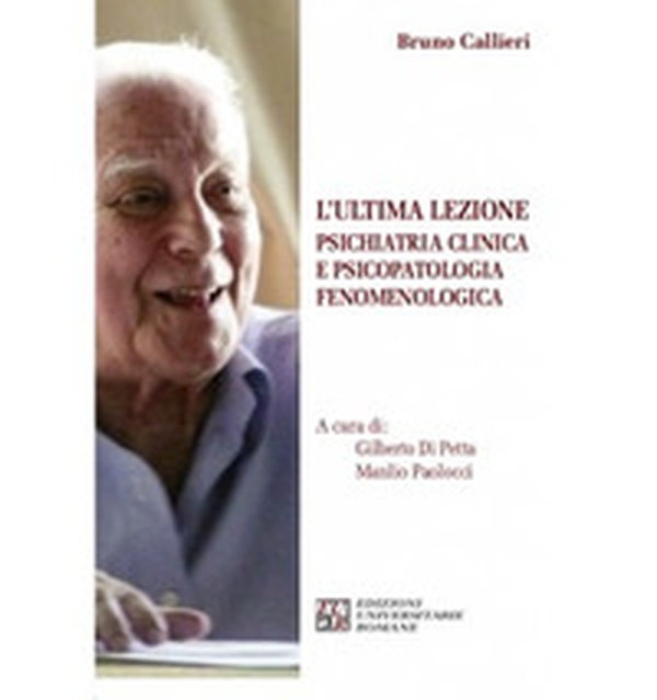 L'ultima lezione. Psichiatria clinica e psicopatologia fenomenologica - Librerie.coop L'ultima lezione. Psichiatria clinica e psicopatologia fenomenologica - Librerie.coop