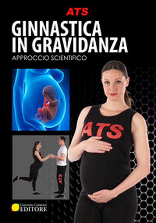 Ginnastica in gravidanza. Approccio scientifico - Librerie.coop Ginnastica in gravidanza. Approccio scientifico - Librerie.coop